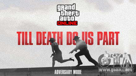 La muerte nos separa - nuevo Adversario Modo en GTA Online
